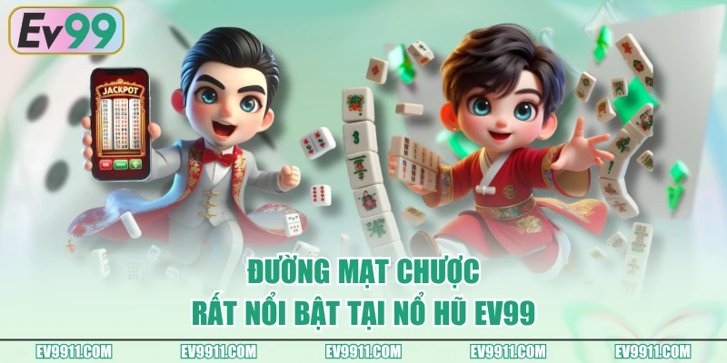 Đường Mạt Chược rất nổi bật tại Nổ Hũ EV99